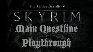 Skyrim Main Questline Playthrough Part 1: Before the Storm