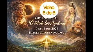 Escuela Cu&aacute;ntica Agalma-10 m&oacute;dulos -video 6 de 6
