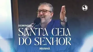 SANTA CEIA DO SENHOR (MANHÃ) | 7º DIA JEJUM E ORAÇÃO DE 2026 | AP SERGIO LOPES | 11/01