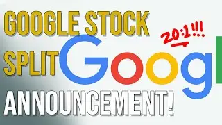 Google (GOOG, GOOGL) 20:1 Stock Split Announced