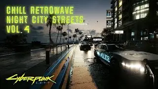 Cyberpunk 2077 | CHILL RETROWAVE Music | Night City Streets Vol. 4