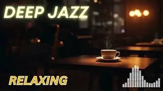 🌙 Late Night Jazz – Smooth & Cozy Music for Deep Relaxation