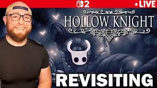Hollow Knight Switch 2 Version! LIVE! Revisiting The Magic