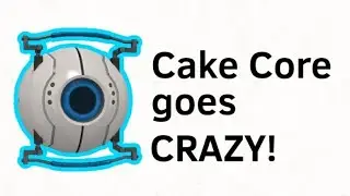 Cake Core goes CRAZY!
