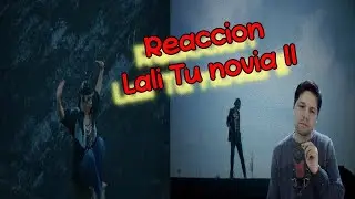 ReaccionLali   TU NOVIA II Official Video
