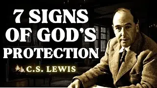 7 Signs God Is Protecting You From Evil   C S Lewis Legends