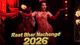 Raat Bhar Nachenge &ndash; Romantic Dance Song | Nora Fatehi | Tittle Song 2026