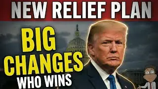 Stimulus Update, New Relief Plan, Big Changes Ahead, Who Wins?