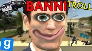 ON EST BANNI SUR GARRY'S MOD ! TROLL !