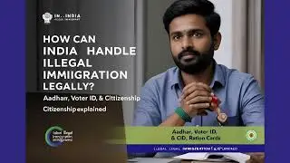 How Can India Handle Illegal Immigration Legally? | Aadhar, Voter ID & Citizenship Explained