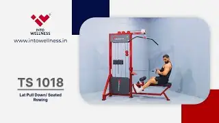 Train Your Back Muscles Using TS 1018Lat Pulldown and Seated Row by Into Wellness/Realleader USA