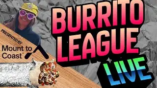 Burrito League 2026 - Stream 12 - Presented by Mount to Coast