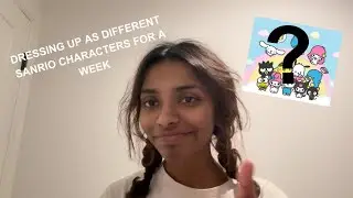 DRESSING UP AS DIFFERENT SANRIO CHARACTERS FOR A WEEK (almost)