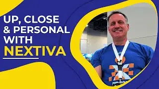 Up Close & Personal with Nextiva: The Company You Need To Know!