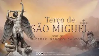 ORA&Ccedil;&Atilde;O PODEROSA TER&Ccedil;O DE S&Atilde;O MIGUEL ARCANJO | 13 DE NOVEMBRO | Padre Sandro Santos