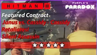 HITMAN 3 - Featured Contract - Janus vs. Cassidy - Cassidy Retaliates! - Silent Assassin