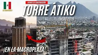 ¡Crece el gigante de la Macro!🔥TORRE ÁTIKO (121m) Avance de construcción en Monterrey, enero 2026.