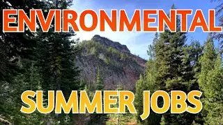 Environmental Summer Jobs (Science, Outdoors, Recreation & more!)