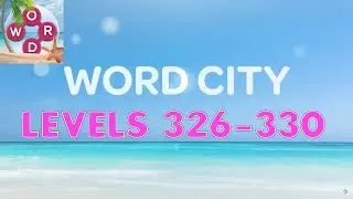 Word City: Connect Word Game Levels 326 - 330 Answers