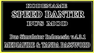 KODENAME SPEED BANTER ( bus MOD )  ||  Bus Simulator Indonesia v.4.3.1
