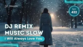 I Will Always Love You DJ Remix  Slow Emotional Deep House  Farewell Chill Mix 2025 💔🌙