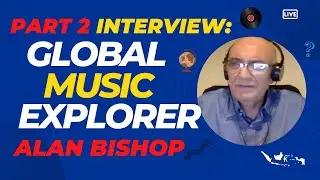 Interview with Alan Bishop (Part 2, Sept. 2022)