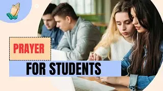 The Most Powerful Student Prayer You Need Right Now
