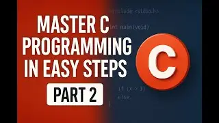 Master C Programming in Easy Steps – Beginner’s Quick Guide Part :- 2