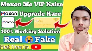 Maxon Me Vip Kaise Upgrade Kare || Maxon Real Or Fake || Maxon Me Vip Me Kaise Jaye