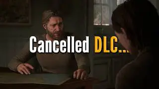 DLC для The Last Of Us Part 2, которое мы так и не получили...