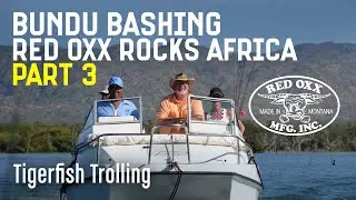 Bundu Bashing Part 3 - Fin's Fishing Safaris TigerFish Trolling on Lake Kariba, Zimbabwe