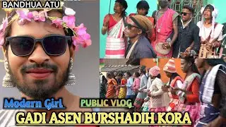 Bursadih Kora Gadi Asen vlog||BANDHUA ATU RE||@BSmurmu1293 