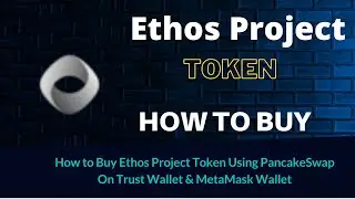 How to Buy Ethos Project Token (ETHOS) Using PancakeSwap On Trust Wallet OR MetaMask Wallet