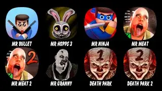 Mr Bullet, Mr Hopps Playhouse 3, Mr Ninja, Mr Meat , Mr Meat 2, Mr Granny, Death Park, Death Park 2