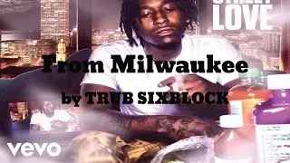 TRUB SIXBLOCK - From Milwaukee (AUDIO)
