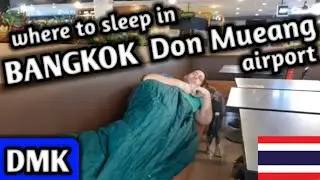 where to sleep in BANGKOK DON MUEANG airport | DMK episode #005