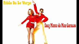 Pablo De La Verga - Foxy Mama do Meu Cora&ccedil;&atilde;o
