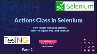 How to perform Drag and Drop in Selenium WebDriver || How to right Click in Selenium WebDriver