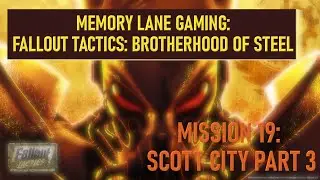 #fallouttactics   Episode 121 - Mission 19: Scott City Part 3