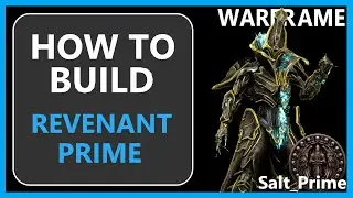 Ревенант Прайм &mdash; Как создать и играть &mdash; Warframe &mdash; 2024