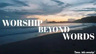 🎵 Worship Beyond Words-12 | Short Instrumental Worship Music | Deep Prayer & Soaking Worship