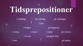 Tidsprepositioner del 2 (SFI)