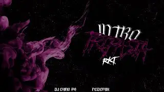 INTRO TRIPASIA RKT 🎺 - FEDEMIX FT @DJCHINOPA