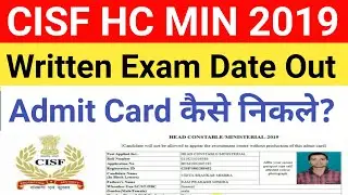 CISF HC MIN 2019 Update 🔥|| CISF Head Constable Min Written Exam Admit Card 💥|| CISF HCM Exam Date