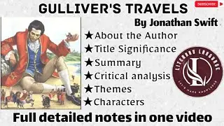 Gulliver's Travels by Jonathan Swift||Summary_Critical analysis|Themes_Characters|Title significance