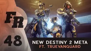 DCP Firing Range Ep. 48 - New Destiny 2 META (ft. TrueVanguard)