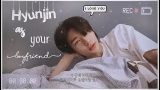 ПРЕДСТАВЬ, ЧТО ХЁНДЖИН ТВОЙ ПАРЕНЬ | ИСТОРИЯ ЛЮБВИ | FAKE SUBS | HYUNJIN AS YOUR BOYFRIEND