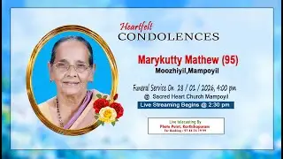 Marykutty Mathew (95) , Moozhiyil || Funeral Ceremony