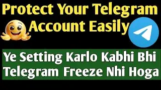 Protect Your Telegram Account Easily | Ye Setting Karlo Kabhi Bhi Telegram Freeze Nhi Hoga |Telegram