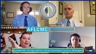 AFLCMC Leadership Log Episode 66: Foreign Military Sales Command Country Managers or CCMs